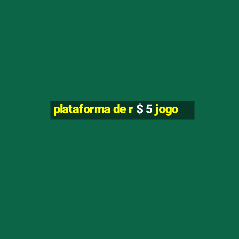 plataforma de r $ 5 jogo