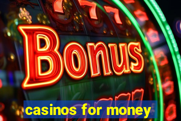 casinos for money