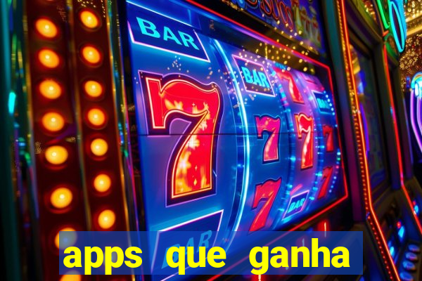 apps que ganha dinheiro jogando