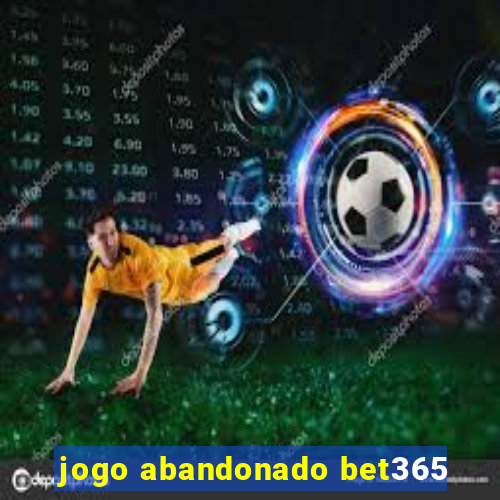 jogo abandonado bet365