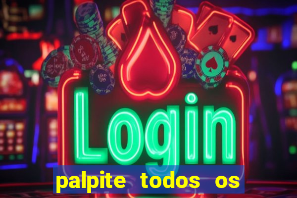 palpite todos os jogos de hoje