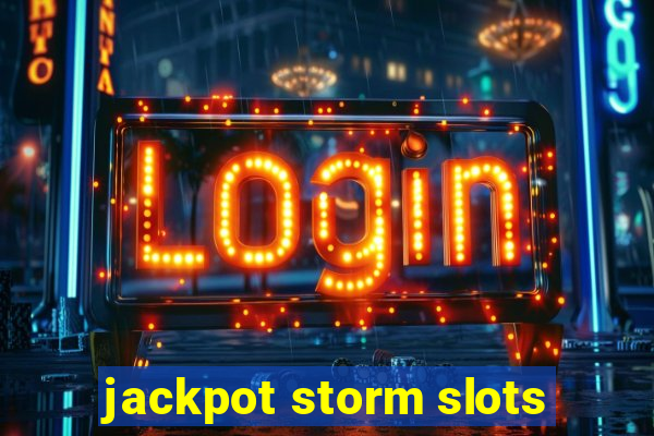 jackpot storm slots