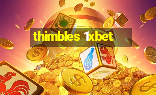 thimbles 1xbet