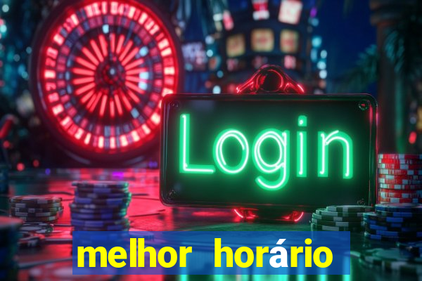 melhor horário para jogar fortune tiger de madrugada 2024