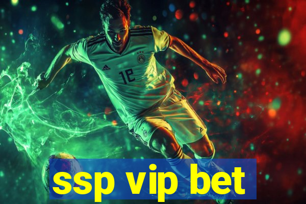 ssp vip bet