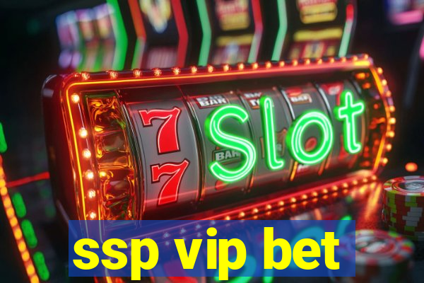 ssp vip bet