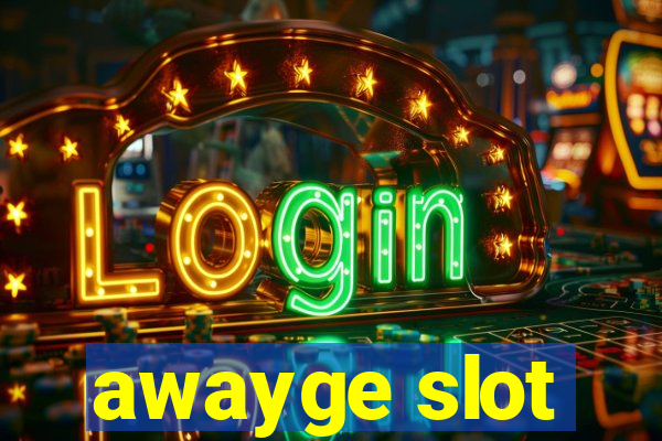 awayge slot