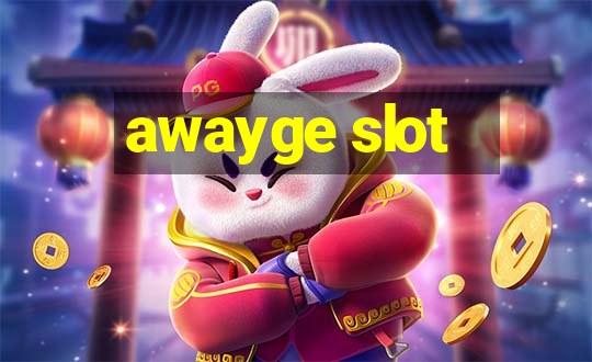 awayge slot