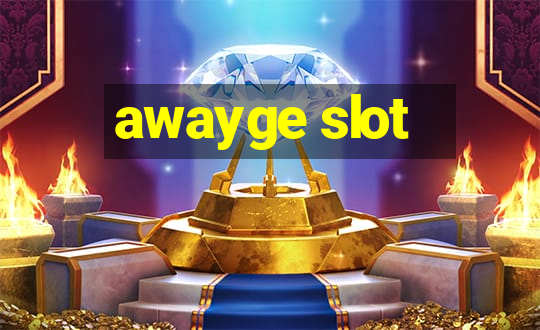 awayge slot