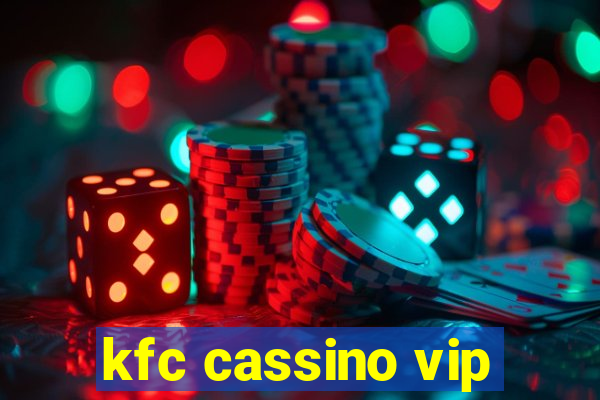 kfc cassino vip