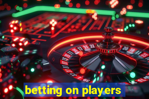 betting on players