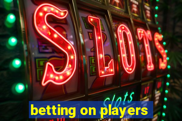 betting on players