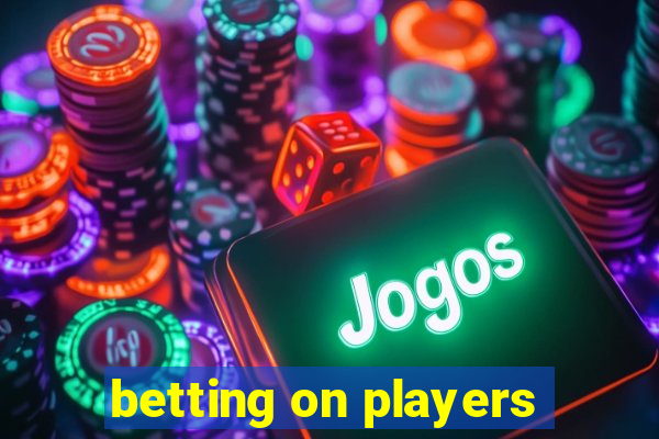 betting on players