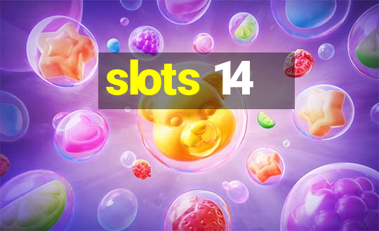 slots 14