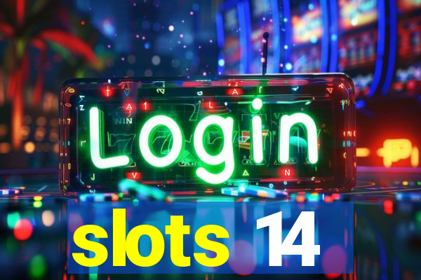 slots 14