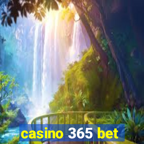 casino 365 bet