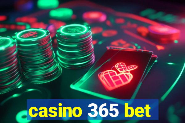 casino 365 bet