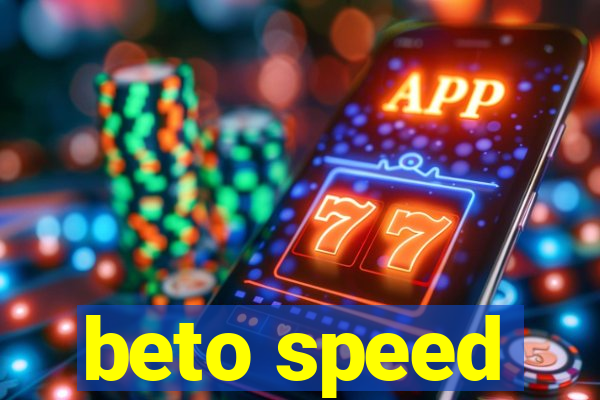 beto speed