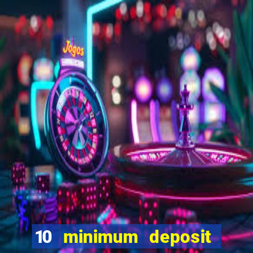 10 minimum deposit casino australia