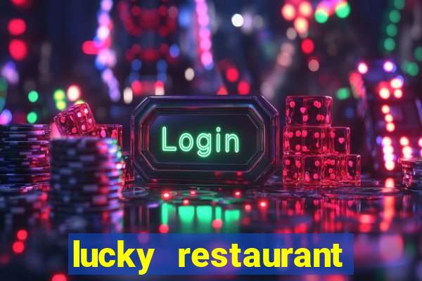 lucky restaurant acesso antecipado