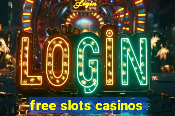 free slots casinos