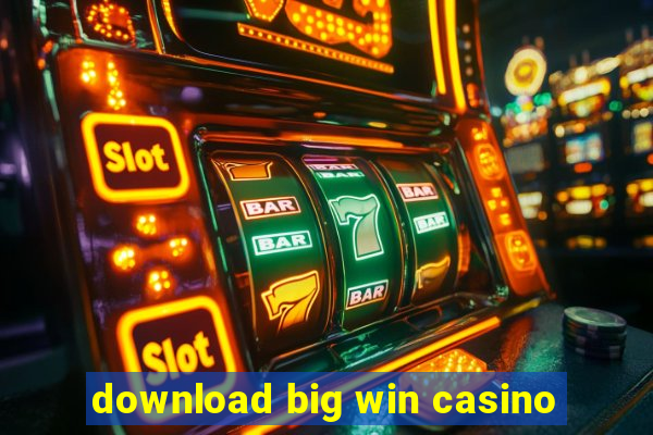 download big win casino