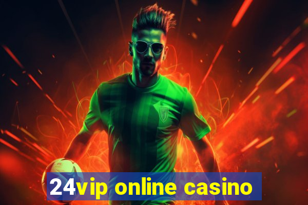 24vip online casino