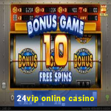 24vip online casino