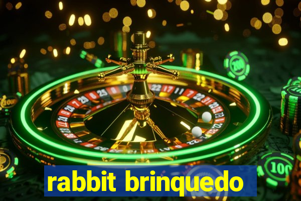 rabbit brinquedo