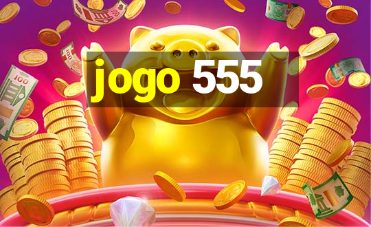 jogo 555