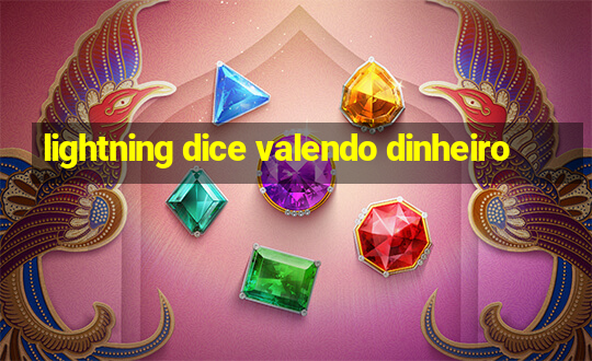 lightning dice valendo dinheiro