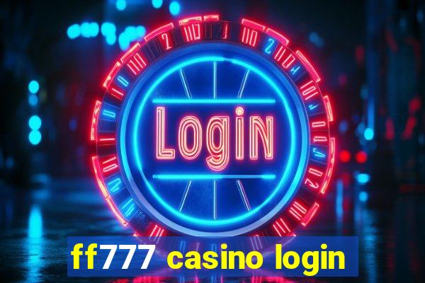 ff777 casino login