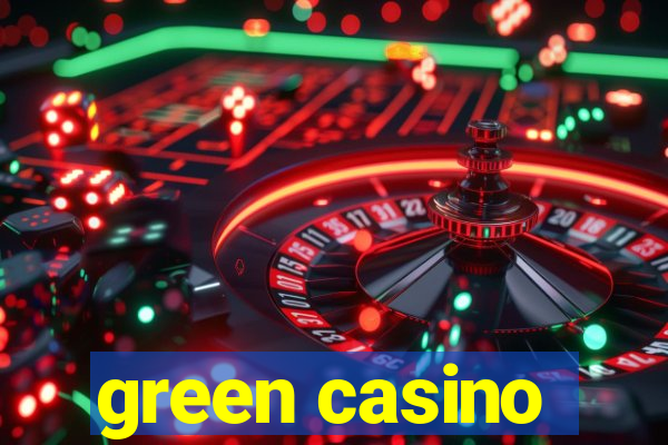 green casino