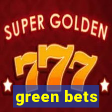 green bets