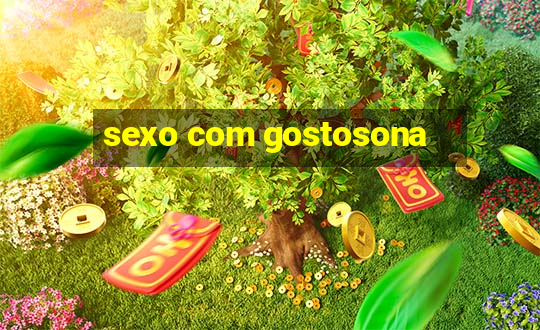 sexo com gostosona