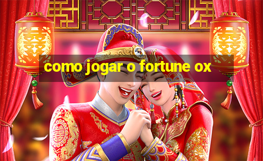 como jogar o fortune ox