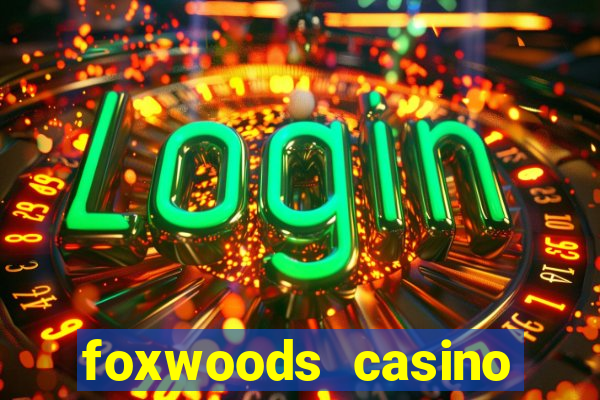 foxwoods casino ledyard ct