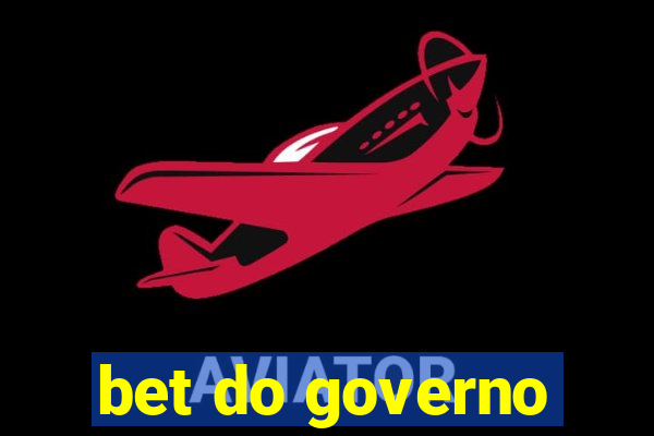 bet do governo