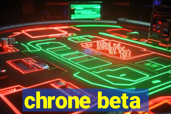 chrone beta