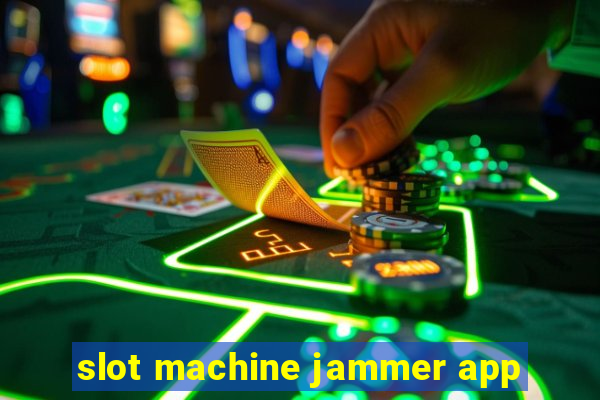 slot machine jammer app