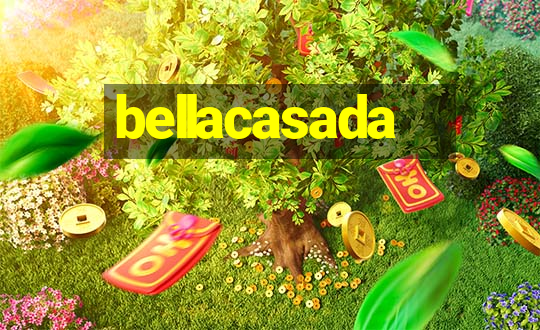 bellacasada