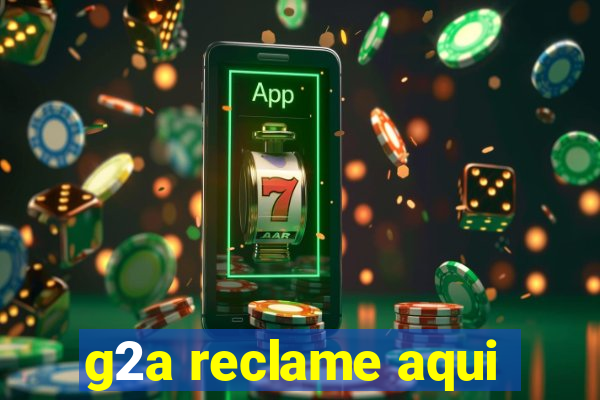 g2a reclame aqui