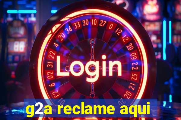 g2a reclame aqui