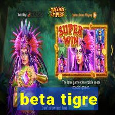 beta tigre