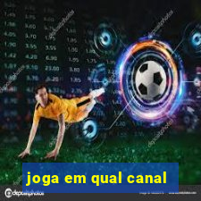 joga em qual canal