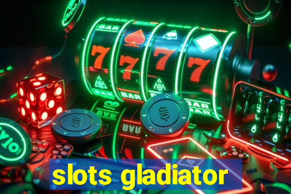 slots gladiator