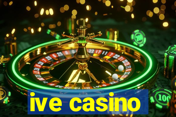 ive casino