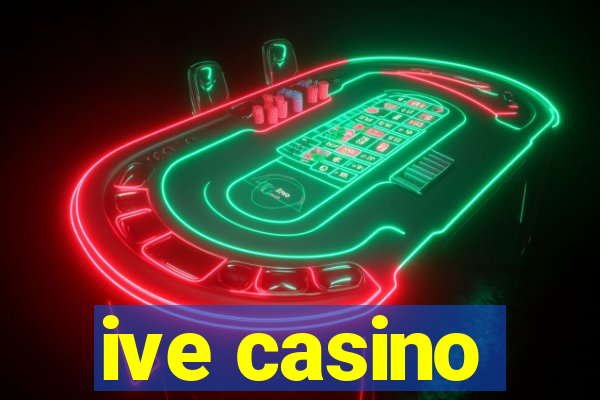 ive casino