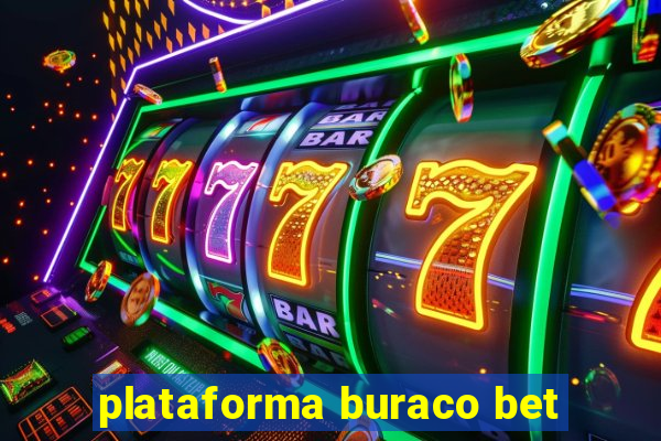 plataforma buraco bet