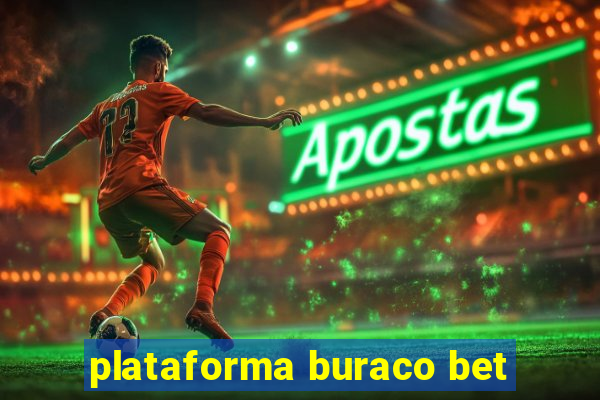 plataforma buraco bet